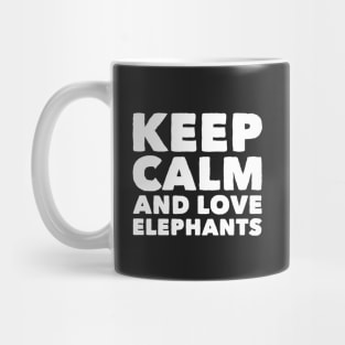 Keep calm and love elephants Mug